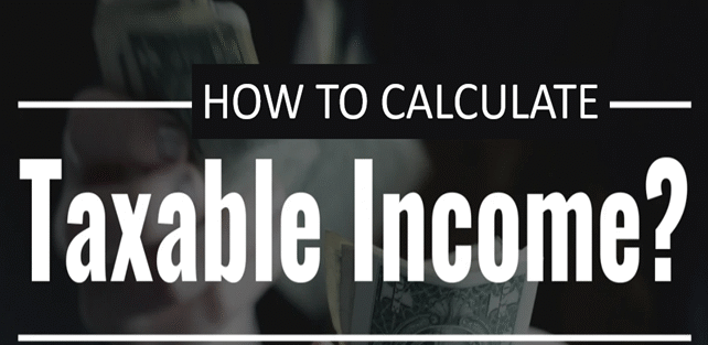 How to calculate Taxable Income?
