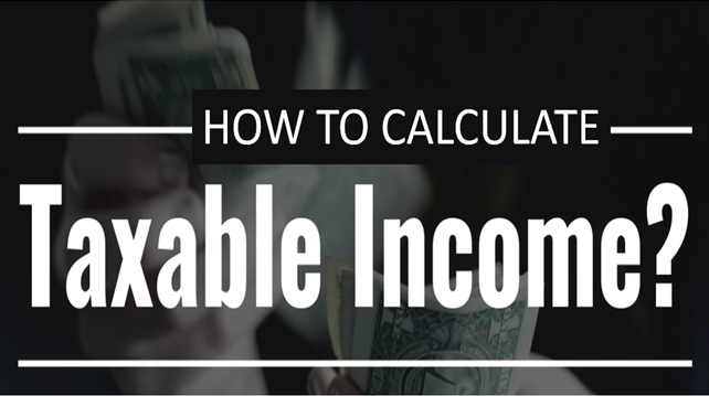 How to calculate Taxable Income?